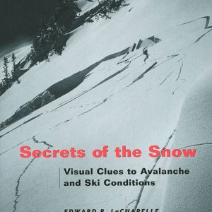 Secrets of the Snow by Edward R LaChappelle